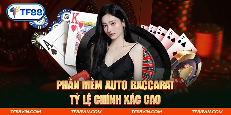 Phần mềm auto baccarat tỷ lệ chính xác cao